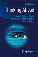 Thinking Ahead - Essays on Big Data, Digital Revolution, and Participatory Market Society - Springer | Global Governance, Legal and Constitutional Affairs | Scoop.it