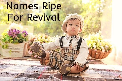 Names Ripe For Revival | Name News | Scoop.it