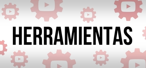 5 herramientas para trabajar con YouTube│@cdper... | EduHerramientas 2.0 | Scoop.it