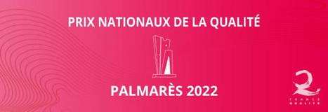 Le palmarès des Prix Nationaux de la Qualité 2022 | Clubs QSE - RSE | Scoop.it