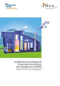 Installation de traitement thermique des déchets non dangereux et DASRI – Brochure INRS | Prévention du risque chimique | Scoop.it