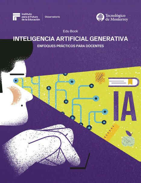 Inteligencia artificial generativa: enfoques prácticos para docentes | Inovação Educacional | Scoop.it