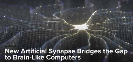 New Artificial Synapse Bridges the Gap to Brain-Like Computers by Shelly Fan | Daily Magazine | Scoop.it