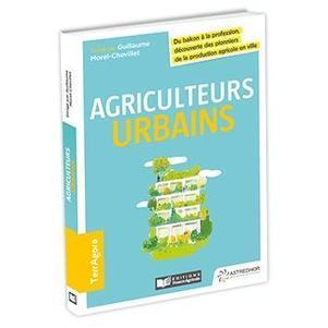 Agriculteurs urbains - Editions France Agricole | ESPACES VEGETALISES URBAINS | Scoop.it