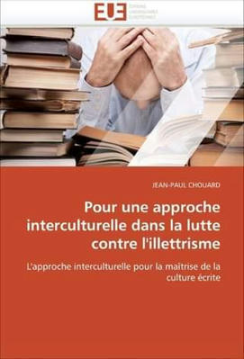Extrait de mon essai  " Pour une approche interculturelle dans la lutte contre l'illettrisme " Jean-Paul Chouard | Savoirs de base, Illettrisme et FLE | Scoop.it