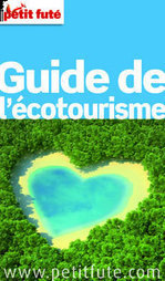 Un guide d’écotourisme du Petit Futé | Economie Responsable et Consommation Collaborative | Scoop.it