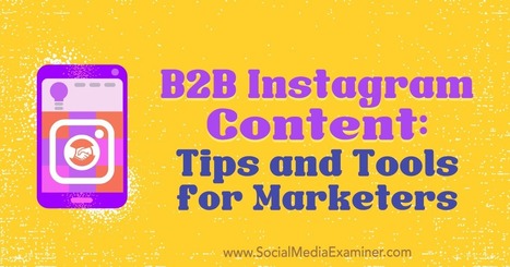 b2b instagram content tips and tools for marketers mastering facebook google twitter from www socialmediaexaminer com - 10 ways to grow an organic instagram presence social media examiner