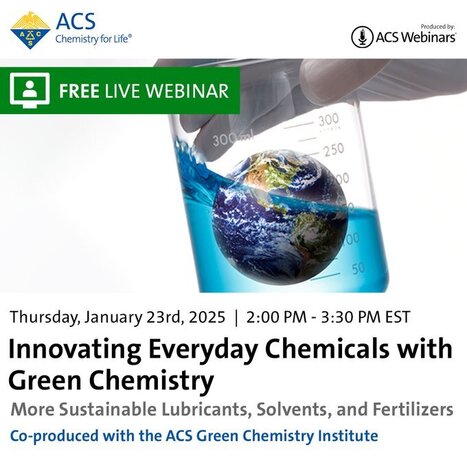 Webinaire | Innovating Everyday Chemicals with Green Chemistry: More Sustainable Lubricants, Solvents, and Fertilizers | ACS | Prévention du risque chimique | Scoop.it