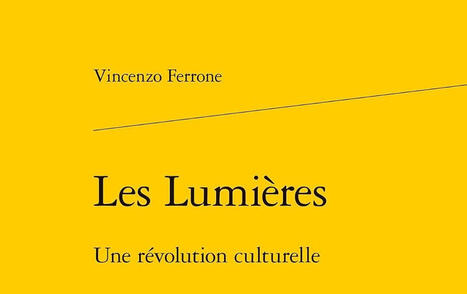 &nbsp;Vincenzo Ferrone : Les Lumi&egrave;res. Une r&eacute;volution culturelle | Les Livres de Philosophie | Scoop.it