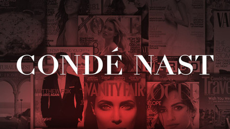 Cond&eacute; Nast - Provocative, Influential, Award-winning Content | SITES TR&Egrave;S CREATIFS | Scoop.it