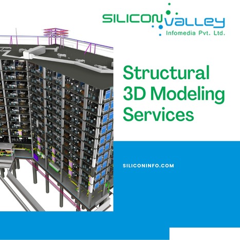 Reliable And Affordable Structural 3D Modeling Services | CAD Services - Silicon Valley Infomedia Pvt Ltd. | Scoop.it