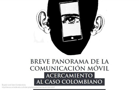 Breve panorama de la comunicación móvil. Acercamiento al caso colombiano | Ana María Díaz Jordán, Andrés Felipe Castañeda | Comunicación en la era digital | Scoop.it