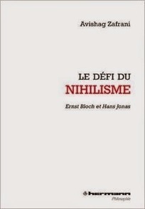 Avishag Zafrani : Le d&eacute;fi du nihilisme : Ernst Bloch et Hans Jonas | Les Livres de Philosophie | Scoop.it