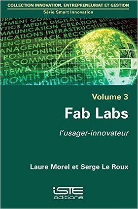 Fab Labs, l’usager-innovateur Entretien avec Serge LEROUX | Libre de faire, Faire Libre | Scoop.it