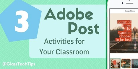 3 Adobe Post (App) Activities for Your Classroom  | DIGITAL LEARNING | Scoop.it