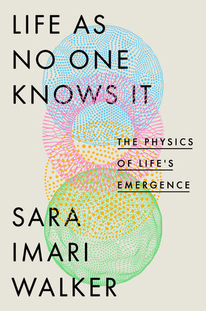 Life as No One Knows It, by Sara Imari Walker | CxBooks | Scoop.it