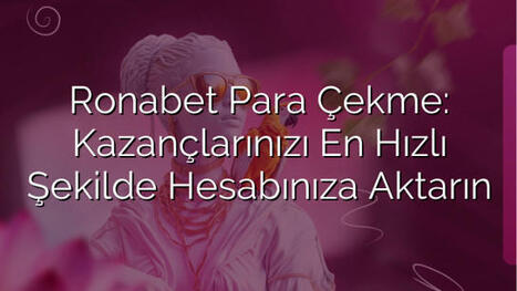 Ronabet Para Çekme: Kazançlarınızı En Hızlı Şekilde Hesabınıza Aktarın | Ronabet - Ronabet Giriş Adresi, Resmi Giriş & Güncel Adres | Scoop.it