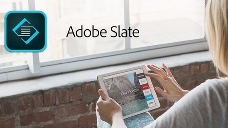 Adobe simplifies web presentations with free 'Slate' iPad app - PC Magazine | Creative teaching and learning | Scoop.it