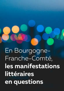En Bourgogne-Franche-Comté, les manifestations littéraires en questions | Agence Livre & Lecture BFC | Veille professionnelle | Scoop.it