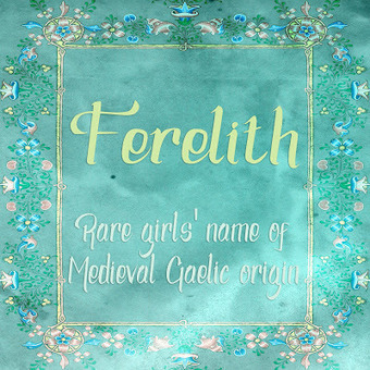 The Art of Naming: Ferelith | Name News | Scoop.it