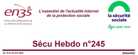 Sécu Hebdo n°245 du 26 avril 2025 | Sécu Hebdo | Scoop.it