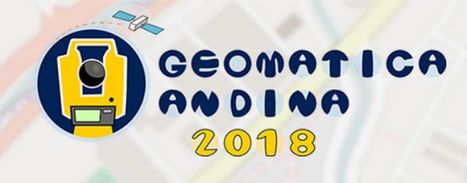 Geomática Andina 2018 | NOSOLOSIG | Scoop.it