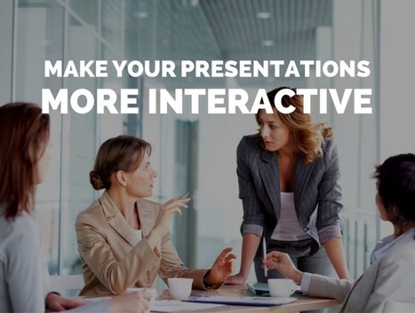 8 Ways to Make Your Presentation More Interactive | Daily Magazine | Scoop.it