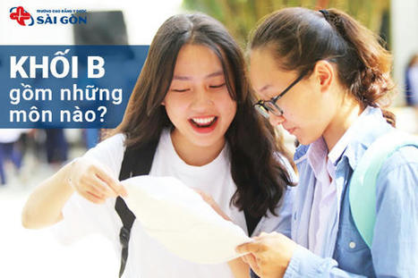 Khối B gồm những ngành nào và trường nào đào tạo? | Cao Đẳng Y Dược Hồ Chí Minh | Scoop.it