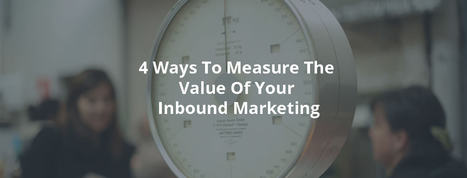 4 Ways To Measure The Value Of Your Inbound Marketing - Inbound Rocket | Latest Social Media News | Scoop.it