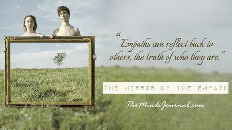 Don’t Like What You See? Look a Little Closer… The Mirror of the Empath | Empathy Movement Magazine | Scoop.it