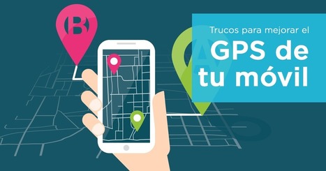 Trucos para mejorar el sistema GPS de tu dispositivo móvil | tecno4 | Scoop.it