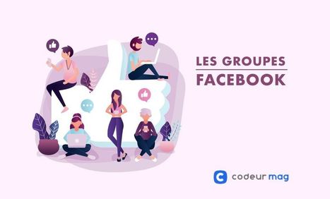 Social media : comment booster votre visibilité dans les groupes Facebook ? | Community Management | Scoop.it