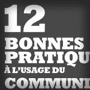 Douze bonnes pratiques sur les m&eacute;dias sociaux &agrave; l'usage des community managers | Community and Social Media Management | Scoop.it