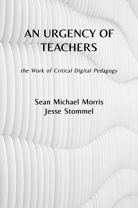 An Urgency of Teachers - The Work of Critical Digital Pedagogy | Digital Delights | Scoop.it