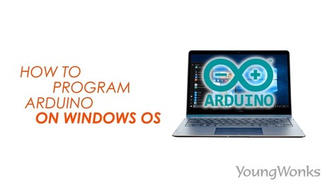 How to program Arduino using a Windows PC | tecno4 | Scoop.it