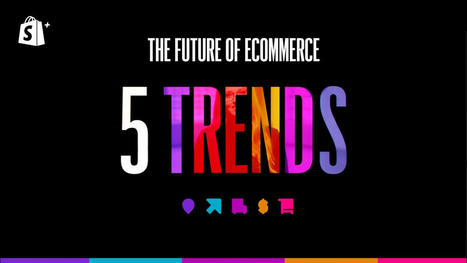 The Future of Ecommerce in 2021 : 5 Trends | Technology in Business Today | Scoop.it