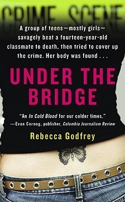 Under the Bridge: The True Story of the Murder of Reena Virk, by Rebecca Godfrey | Creative Nonfiction : best titles for teens | Scoop.it