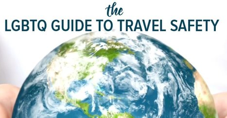 An LGBTQ Guide to Traveling Safely Abroad | LGBTQ+ Destinations | Scoop.it