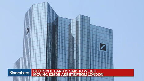 Deutsche Bank May Move $350 Billion to Frankfurt | International business & e-commerce | Scoop.it