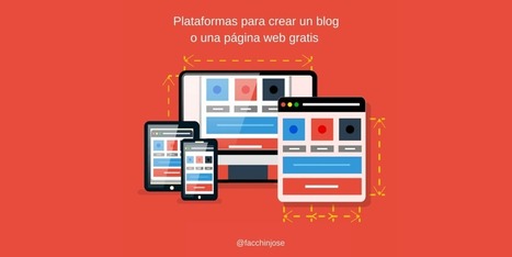 10 Plataformas para crear un blog gratis o una página web gratuita | TIC & Educación | Scoop.it