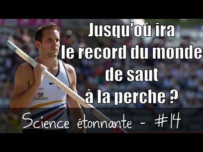 Jusqu’où ira le record du monde du saut à la perche ? [Vidéo] | Café des Sciences | Scoop.it