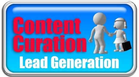 Content Curation Drives Lead Generation #contentcuration #contentmarketing | Power of Content Curation | Scoop.it
