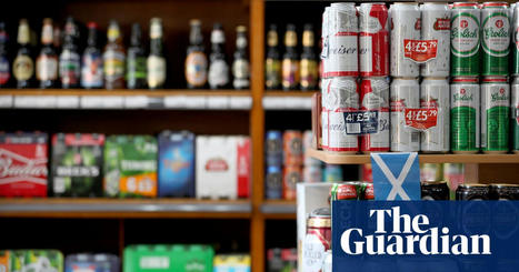 Scotland expected to raise minimum alcohol price by 30% | Alcohol | The Guardian | Microeconomics: IB Economics | Scoop.it