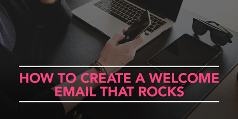 How to Create a Welcome Email that Rocks - KickoffLabs | Email Marketing | Scoop.it