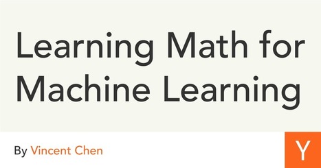 Learning Math for Machine Learning | L'intelligence d'affaires réinventée | Scoop.it