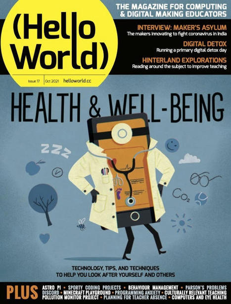 issue 17 - (Hello World) The Magazine for Computing and Digital Making Educators FREE DOWNLOAD | Education 2.0 & 3.0 | Scoop.it
