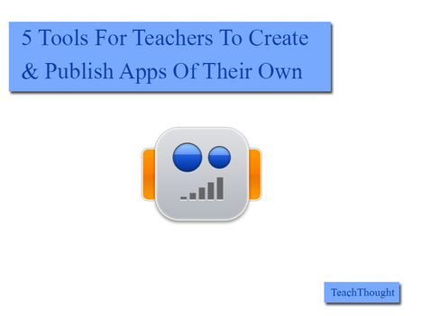 5 Simple Tools For Teachers To Create And Publish Apps Of Their Own | Time to Learn | Scoop.it