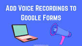 Add Voice Recordings to Google Forms Questions, Answer Choices, and Feedback via @rmbyrne | iGeneration - 21st Century Education (Pedagogy & Digital Innovation) | Scoop.it