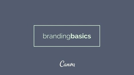 Branding Basics: An Introduction | Canva | Public Relations & Social Marketing Insight | Scoop.it