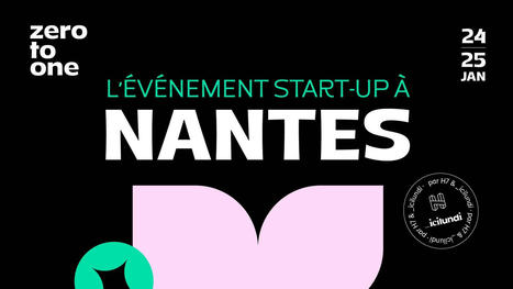 #Startup #Mentorat : zero to one, l’événement start-up à Nantes - 24 & 25 janvier 2024 | France Startup | Scoop.it